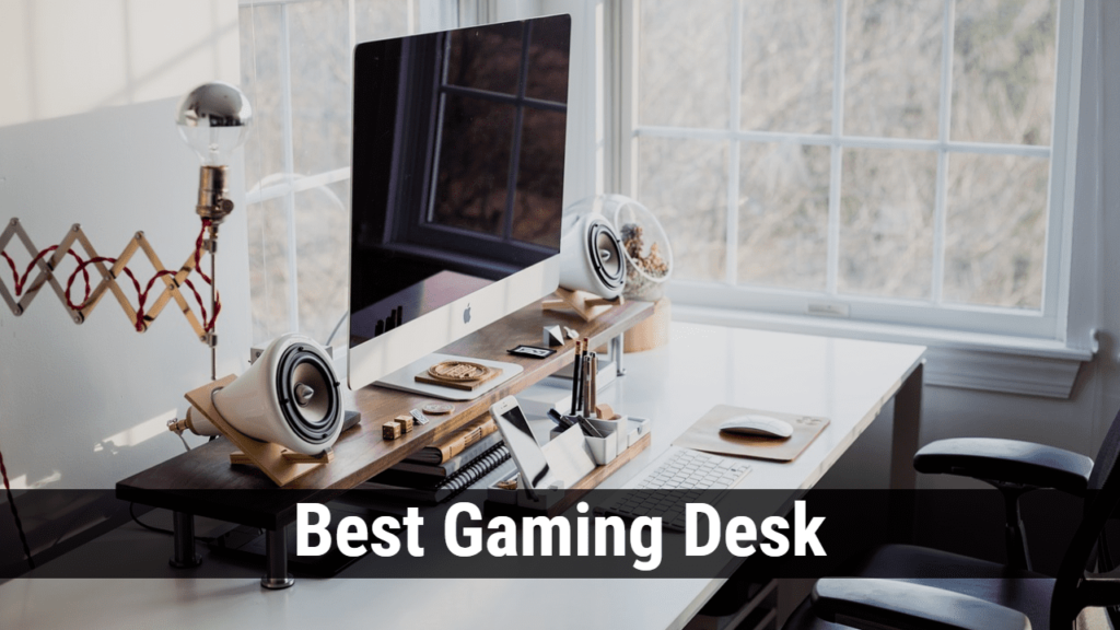 best gaming desk reviews